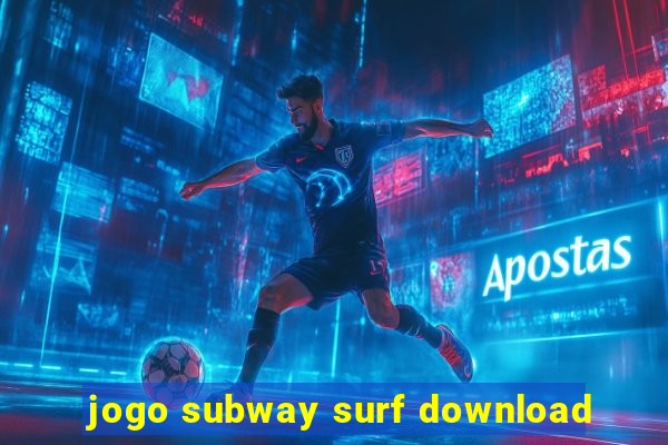 jogo subway surf download